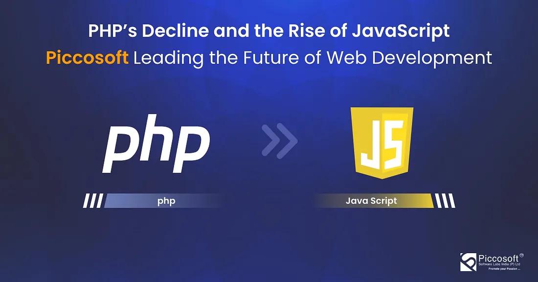 The Shift from PHP to JavaScript: How Piccosoft is paving the Way for Modern Web Development
